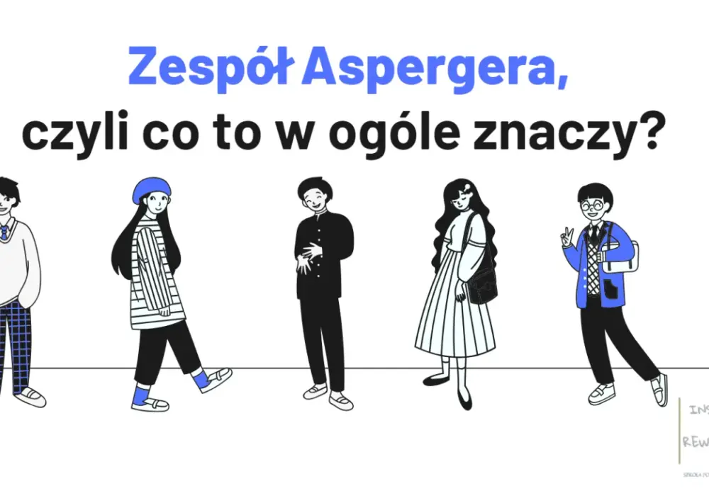 Asperger w szkole średniej - wsparcie i praktyczne rozwiązania