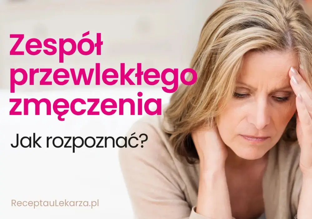 Zmęczenie czy Zespół Przewlekłego Zmęczenia? Sprawdź objawy