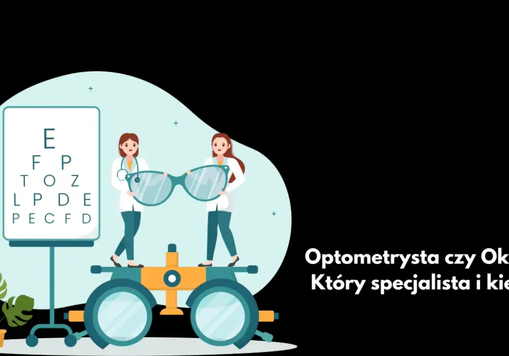 Czy optometrysta to lekarz? Poznaj różnice i ograniczenia w opiece nad wzrokiem