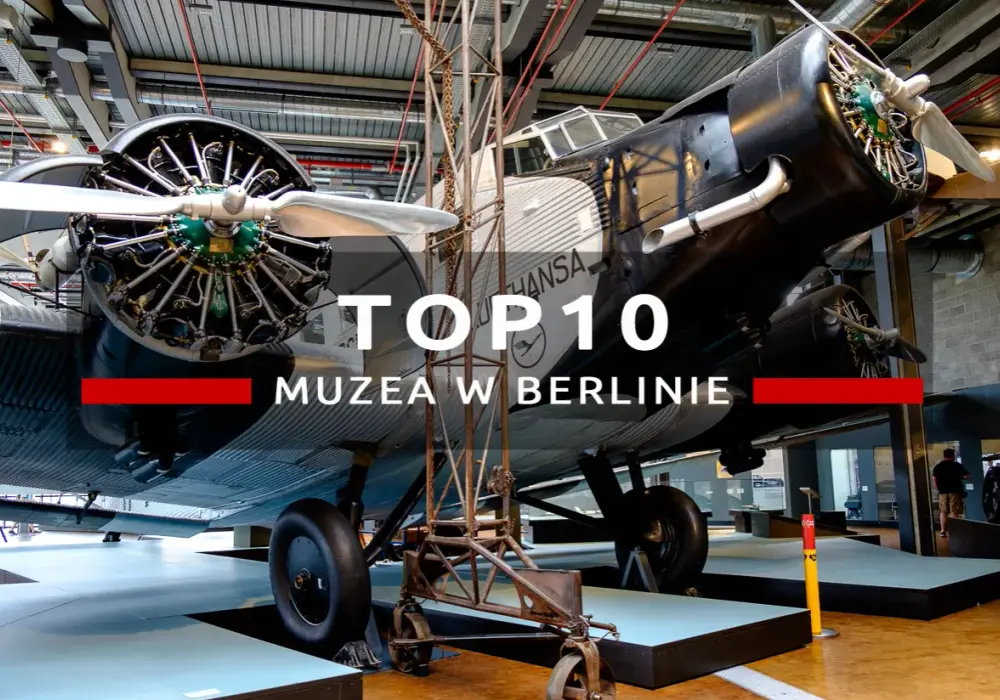 Muzea w Berlinie - co zobaczyć i jak zaplanować dzień