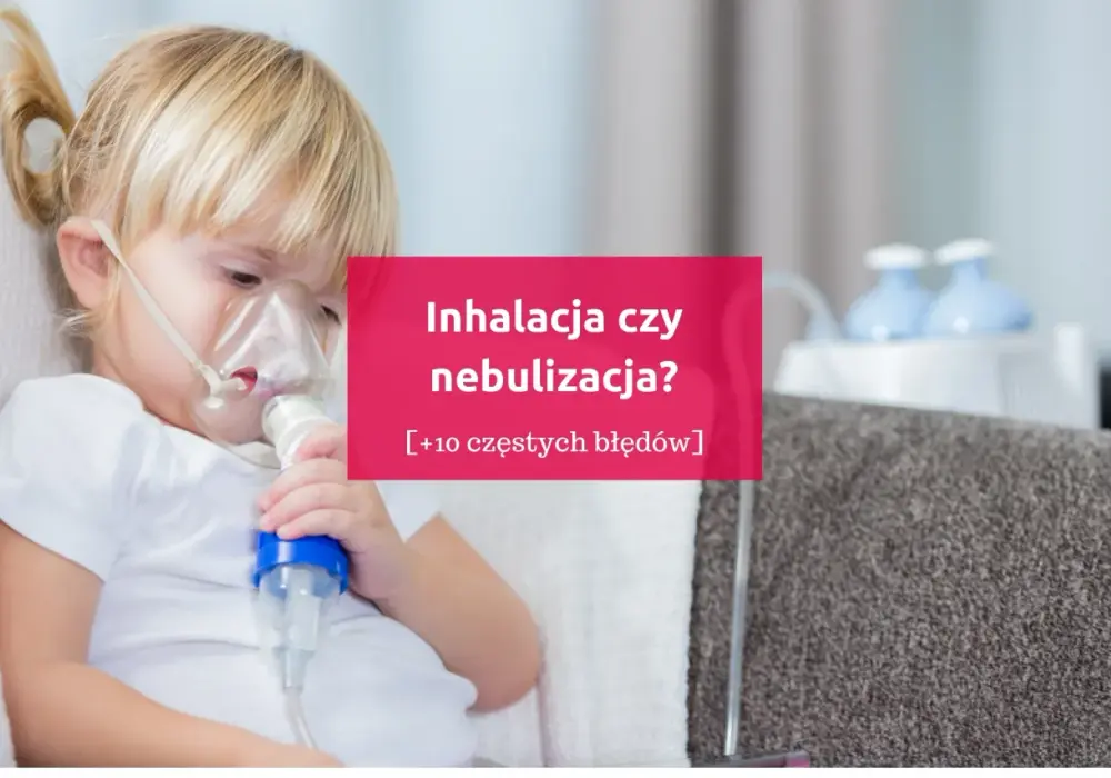 Nebulizacja czy inhalator - Co wybrać? Poradnik krok po kroku