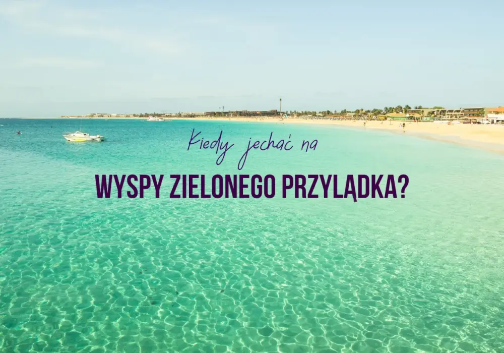 Wyspy Zielonego Przylądka pogoda - Kiedy jechać? Miesiąc po miesiącu