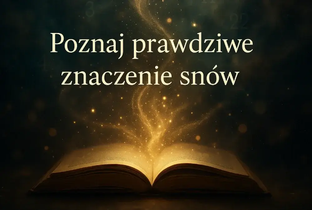Jakie znaczenie mają sny: poznaj prawdziwą moc nocnych wizji i symboli