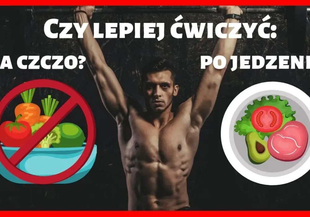 Trening przed czy po jedzeniu: Która opcja przynosi lepsze efekty?