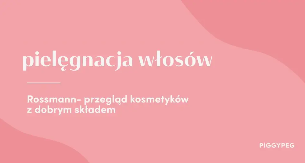 Najlepsza pasta do włosów z Rossmanna, która spełni Twoje oczekiwania
