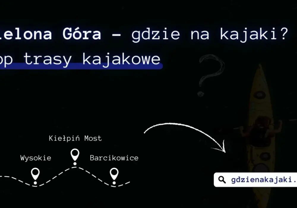Spływ kajakowy Zielona Góra - najlepsze trasy i wypożyczalnie sprzętu