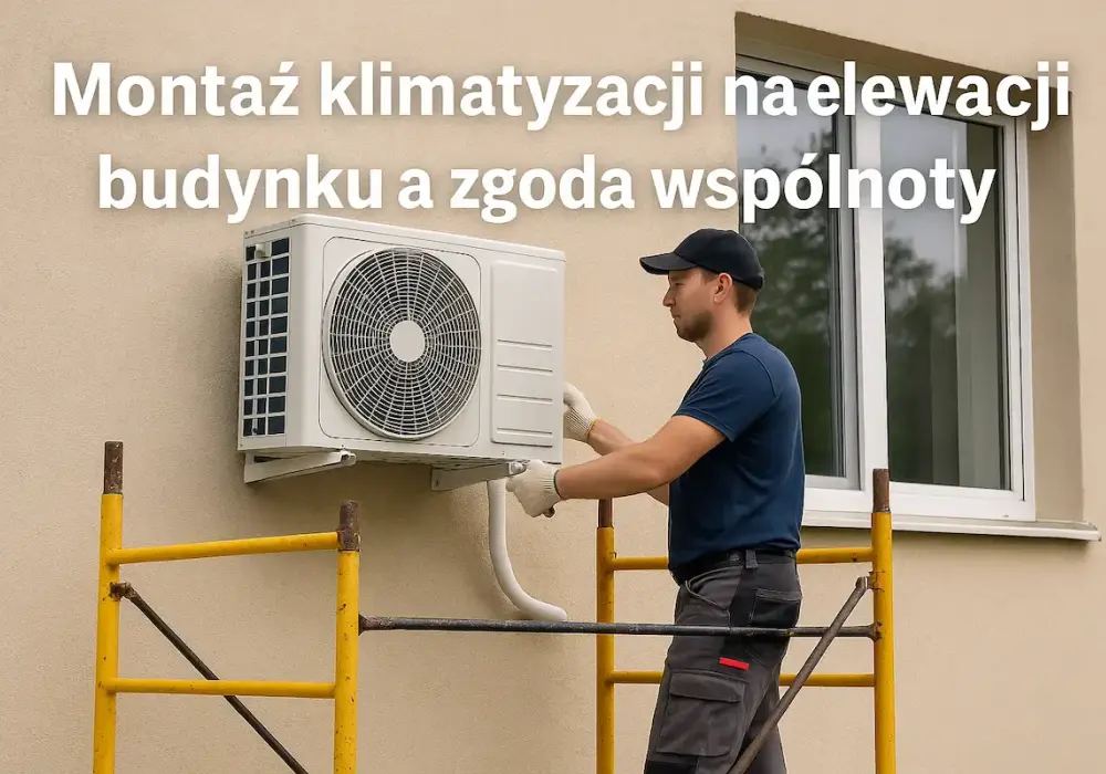 Klimatyzacja na elewacji - Jak legalnie zamontować i uniknąć kar?