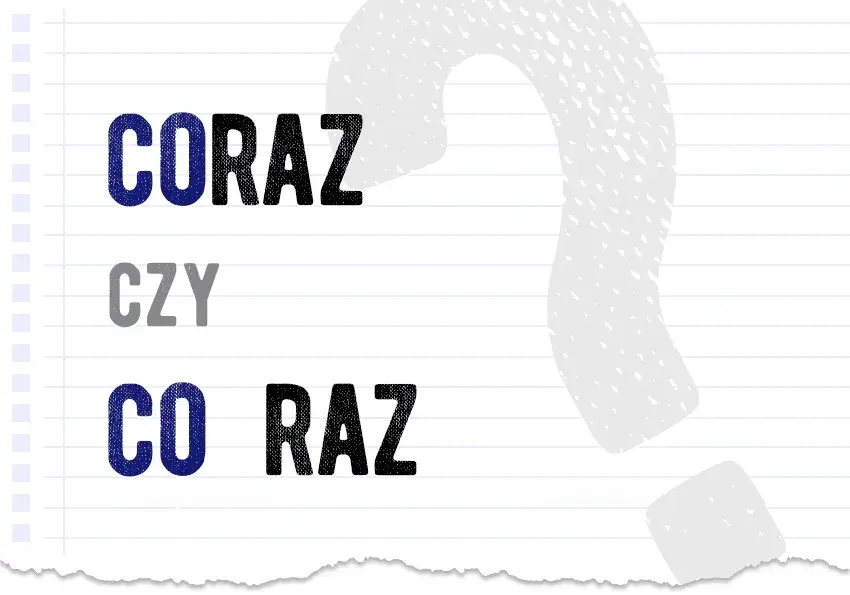 Jak się pisze coraz i co raz? Różnice, błędy i praktyczne wskazówki
