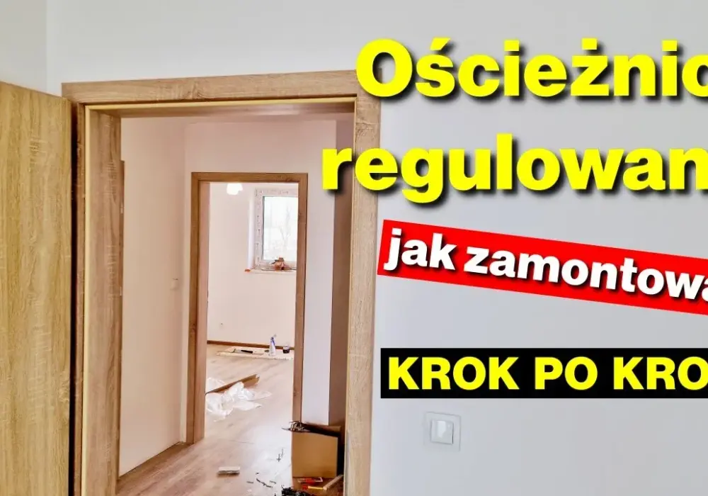 Obróbka drzwi: Jak wykończyć ościeżnicę? Poradnik krok po kroku