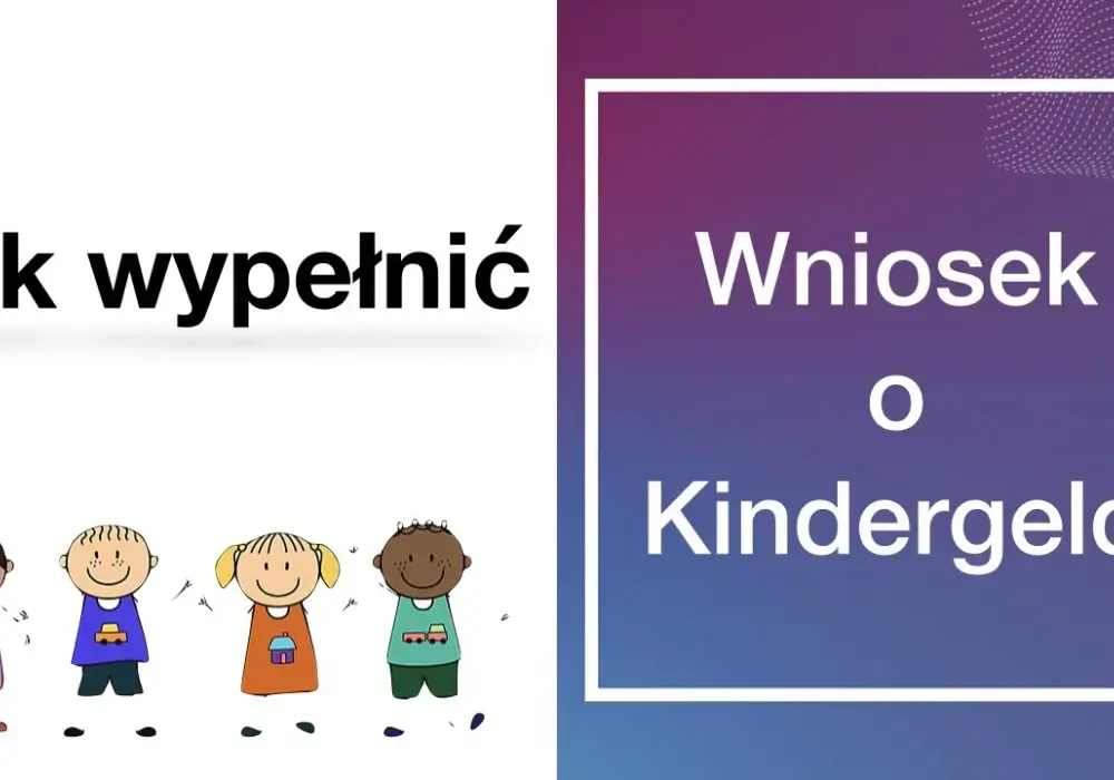 Jak wypełnić wniosek o Kindergeld - uniknij najczęstszych błędów