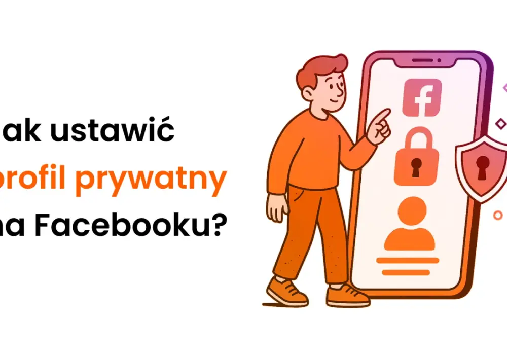 Jak zmienić profil na Facebooku na prywatny - Zwiększ bezpieczeństwo