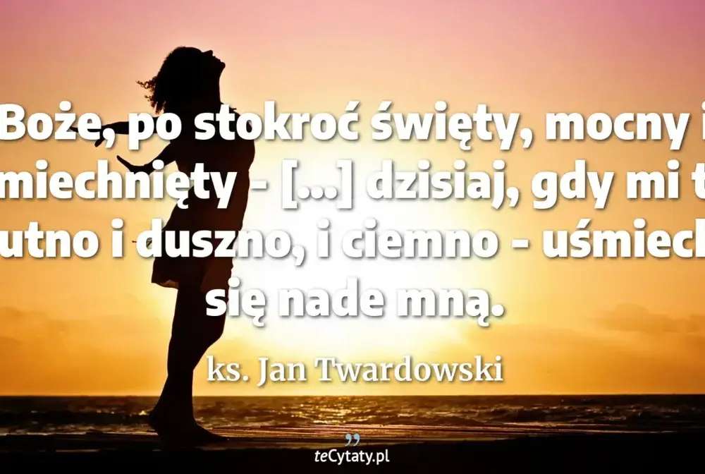 Ks. Jan Twardowski - cytaty, które zmieniają życie. Sprawdź!
