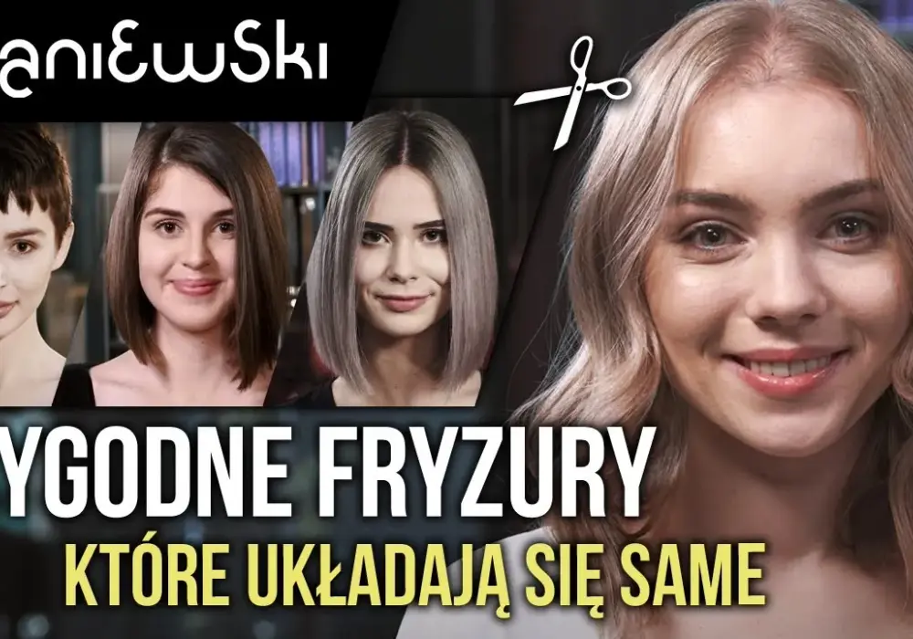 Fryzura która sama się układa – oszczędź czas i ciesz się stylem