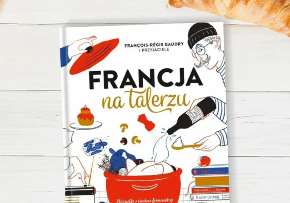 Francja słynie z: Ikony, kuchnia, kultura i sekrety