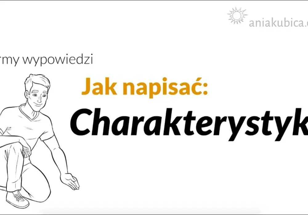 Jak się pisze charakterystykę? Niezawodny schemat i porady