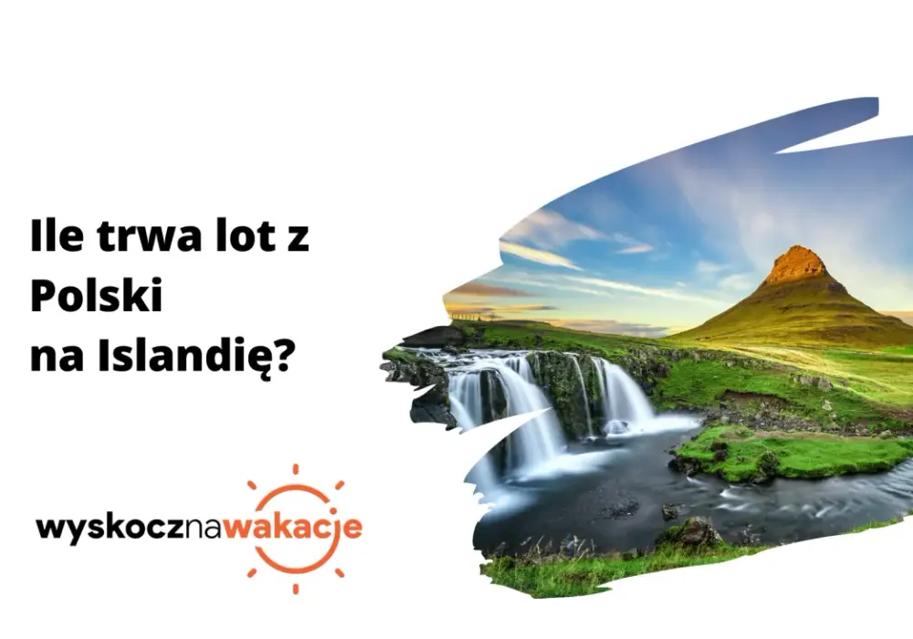 Ile trwa lot na Islandię z Polski? Sprawdź czas przelotu!