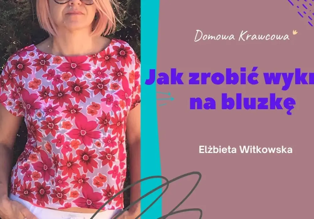 Jak uszyć bluzkę - proste kroki, które każdy może wykonać