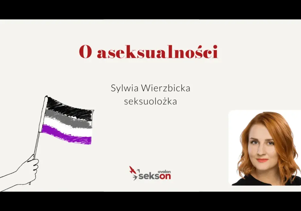 Aseksualność - Orientacja czy problem? Fakty i spektrum.