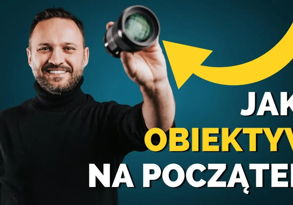 Jaki obiektyw dla początkującego fotografa, aby uniknąć kosztownych błędów?