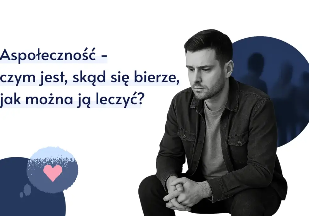 5 kluczowych objawów aspołeczności - Co to i czy je rozpoznajesz?