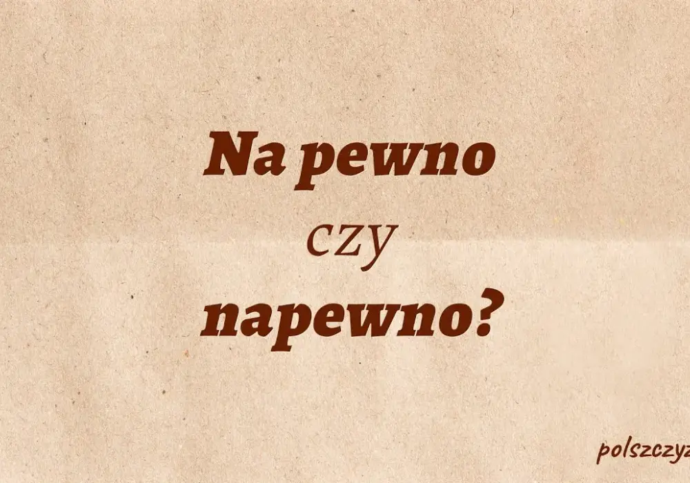 "Na pewno" czy "napewno"? Poznaj prostą zasadę pisowni!