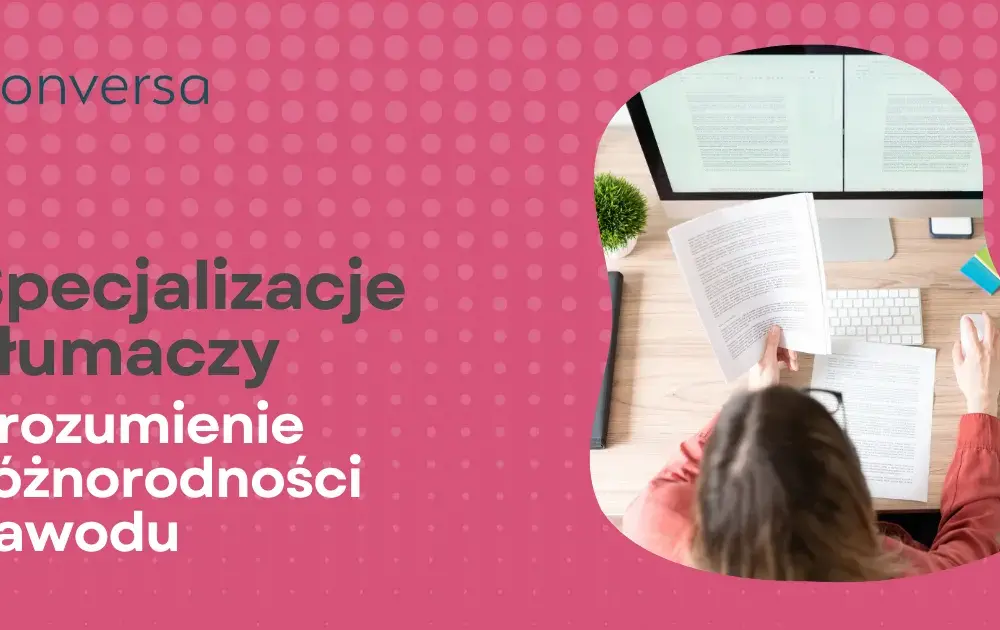 Tłumacz: kim jest, co robi? AI, specjalizacje, przyszłość zawodu