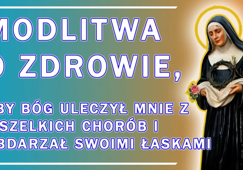 Modlitwa o zdrowie - Do kogo się modlić i jak skutecznie?