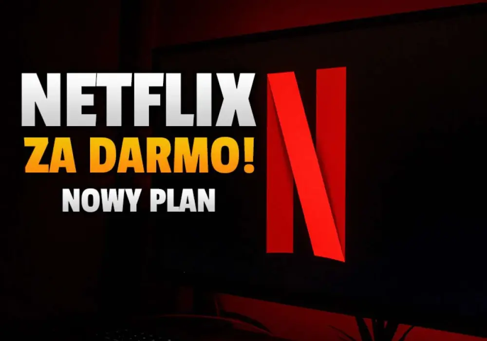Jak mieć Netflix za darmo bez ukrytych kosztów i pułapek