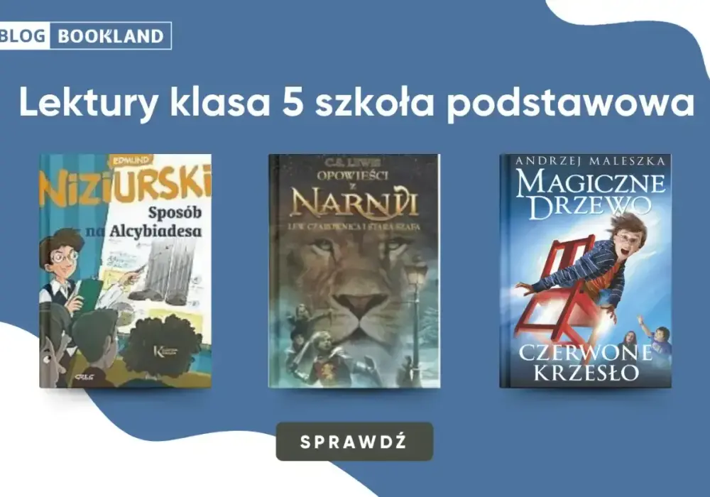 Lektury w klasie 5 - Jak czytać, by dziecko rozumiało?