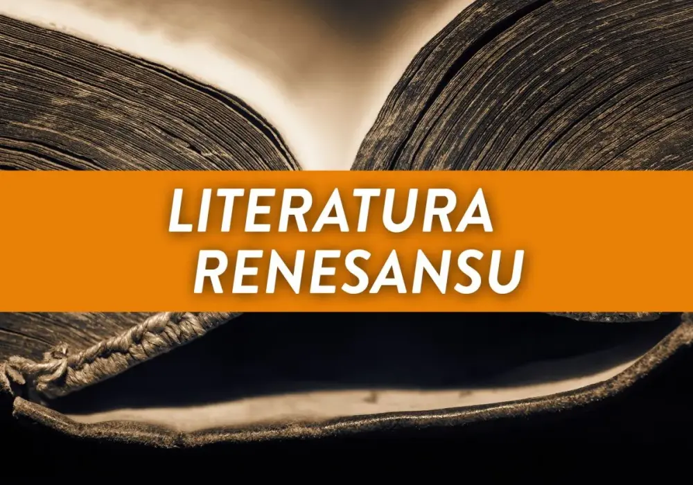 Renesans w literaturze - cechy, autorzy i najważniejsze dzieła