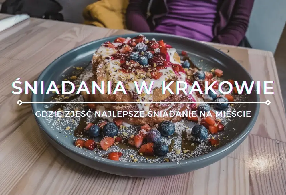 Gdzie dobrze zjeść w Krakowie: Najlepsze miejsca