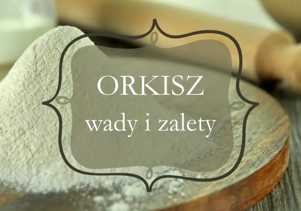 Czy mąka orkiszowa jest dietetyczna? Odkryj jej ukryte zalety