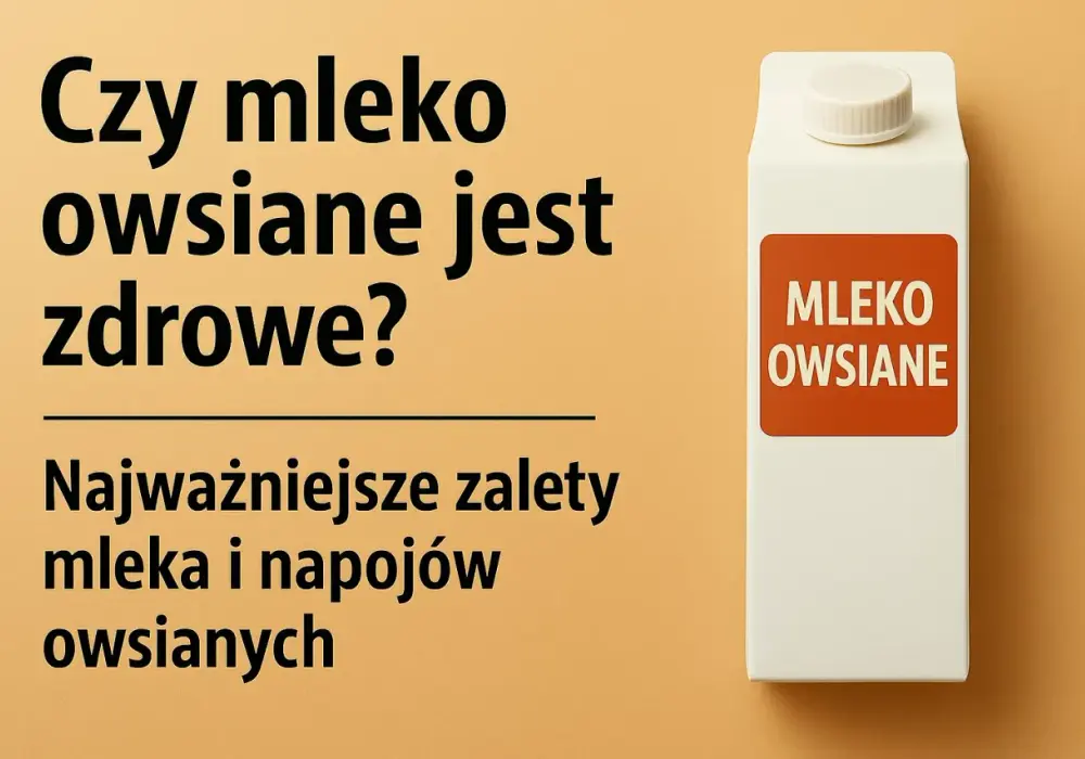 Napój owsiany: Czy jest zdrowy? Analiza, wady i zalety
