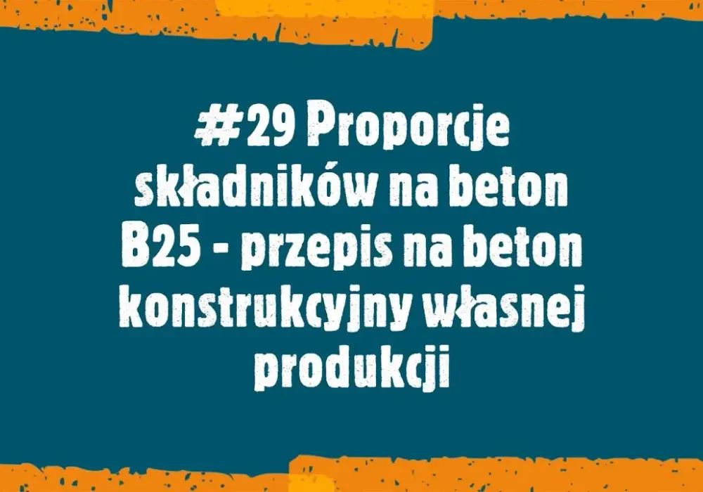 Jakie proporcje na beton, aby uniknąć osłabienia jego wytrzymałości?