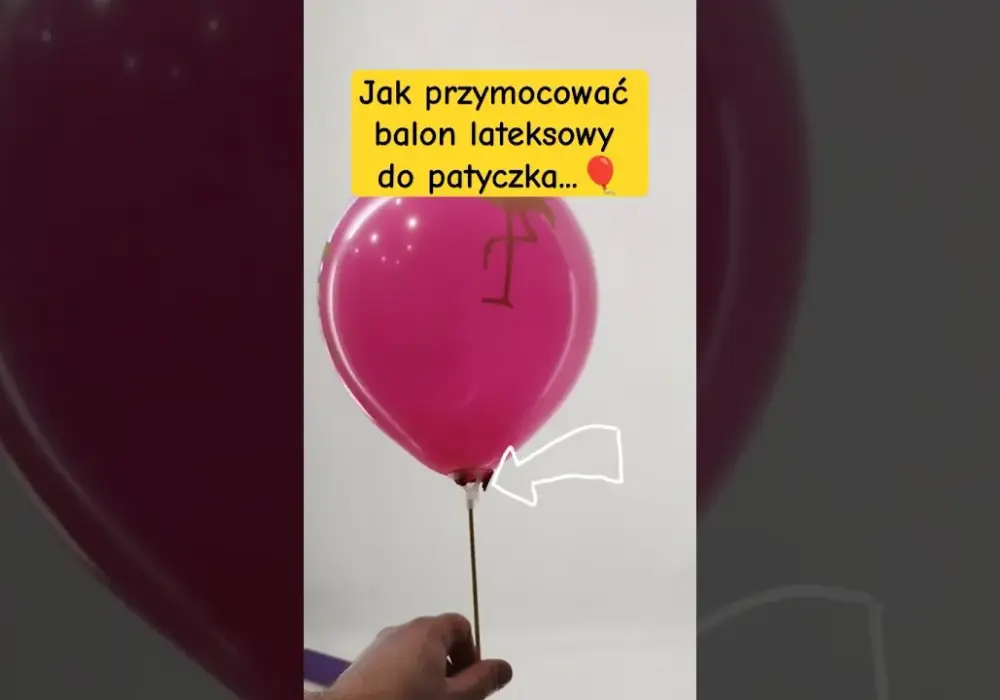 Jak bezpiecznie zamocować balon na patyku? Prosty trik bez wpadek!