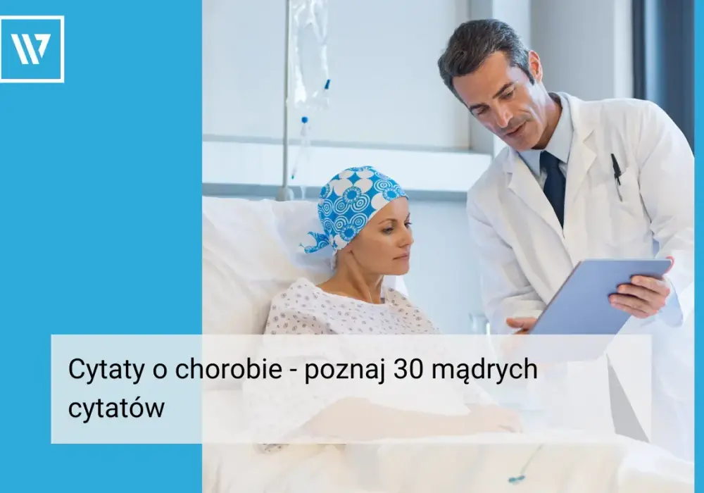 Cytaty o chorobie i nadziei - jak wspierać bliskich?