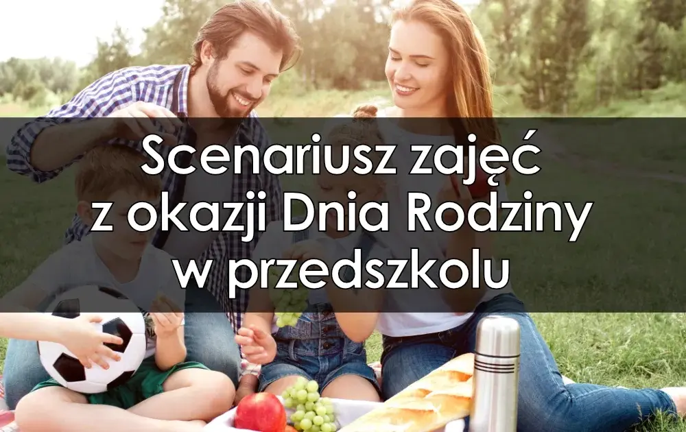 Zajęcia z rodzicami w przedszkolu: 30+ pomysłów i gotowe scenariusze