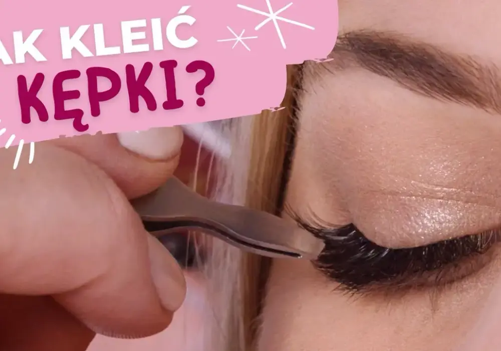 Jak łatwo i bezpiecznie założyć kępki rzęs w domu – krok po kroku