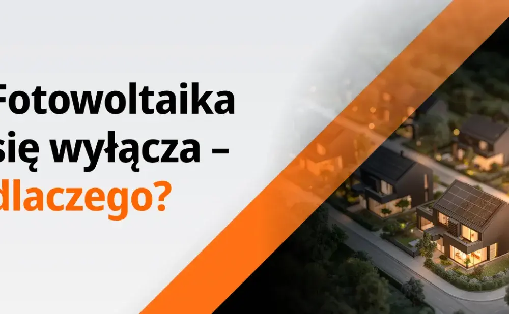 Dlaczego wyłącza się fotowoltaika? 5 głównych przyczyn i rozwiązania