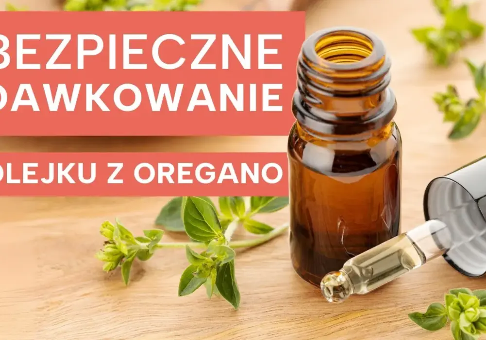 Jak długo można stosować olejek z oregano bez ryzyka dla zdrowia?