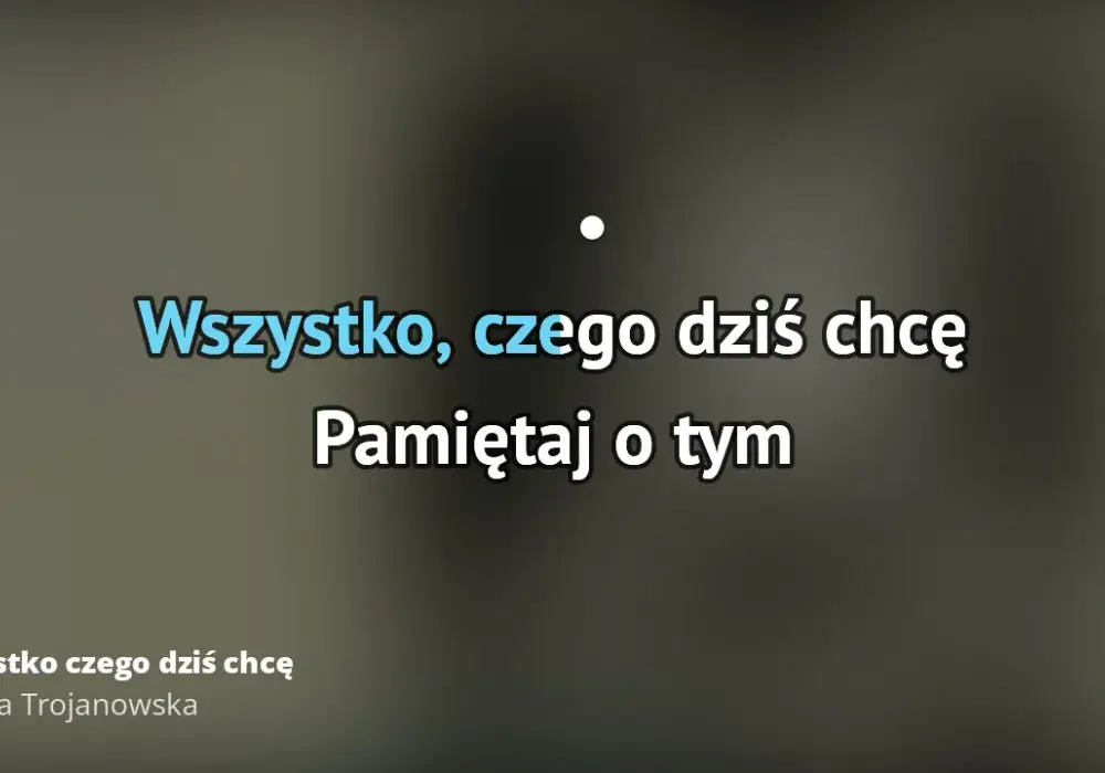 Tekst piosenki wszystko czego dzis chce - zrozum znaczenie i emocje