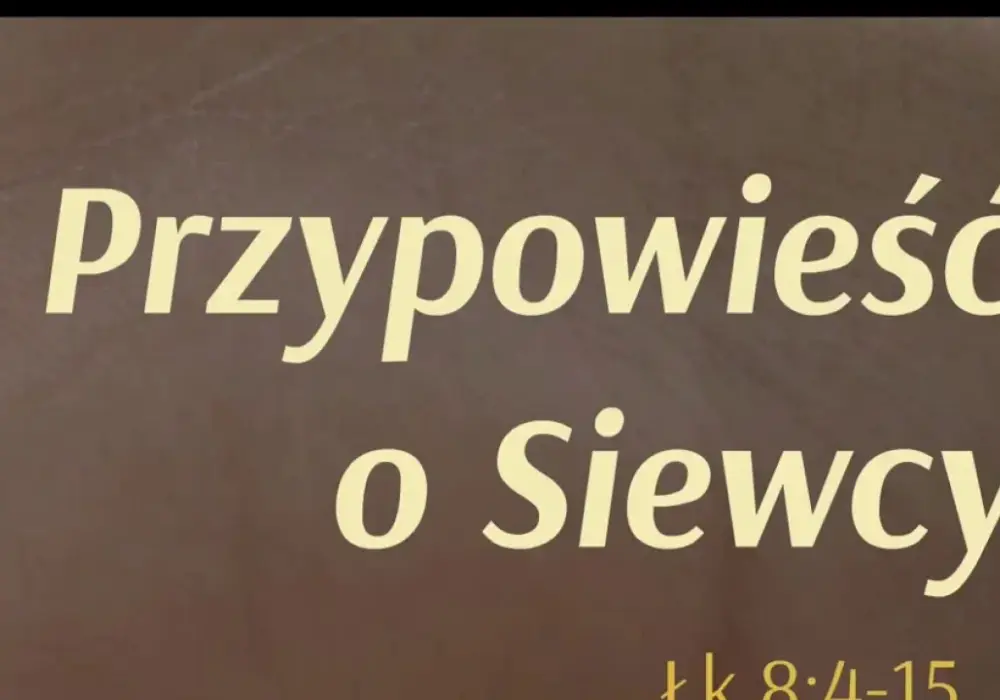Wnioski z przypowieści o siewcy: jak Słowo Boże zmienia życie