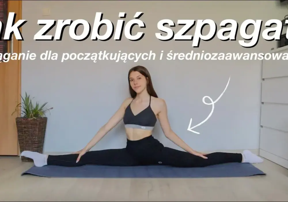 Jak nauczyć się szpagatu w 10 minut - realne oczekiwania i ćwiczenia
