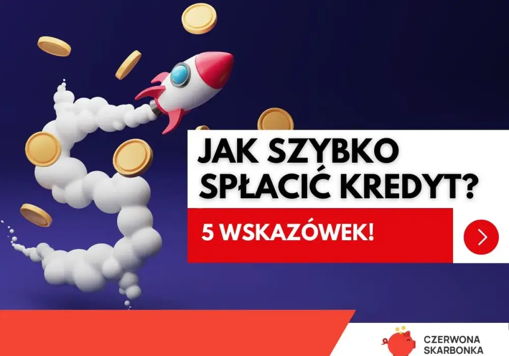 Kredyt - Jak go spłacić i nie żałować? Poradnik krok po kroku