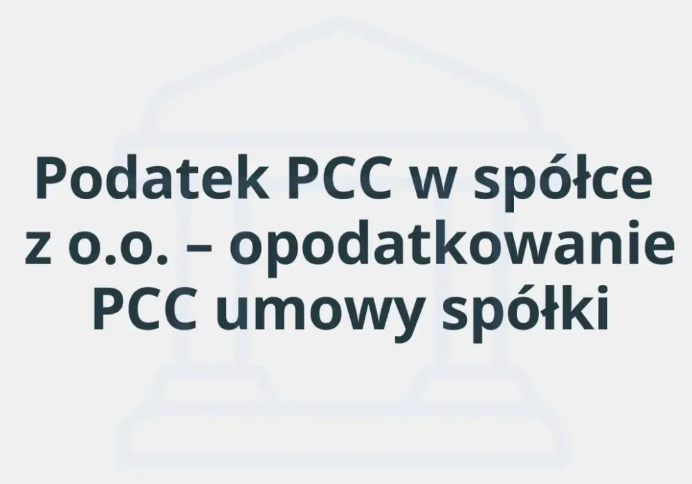 PCC - Podatek od czynności cywilnoprawnych: Przewodnik krok po kroku