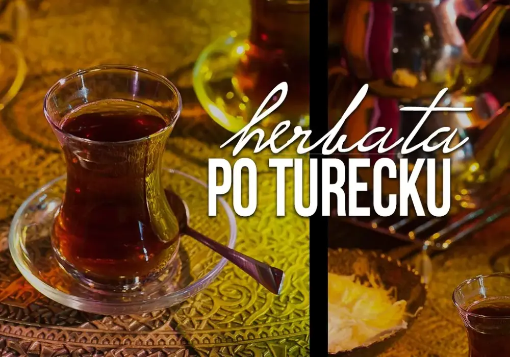 Najlepsza herbata turecka: Prawdziwy smak i jakość, których nie znasz