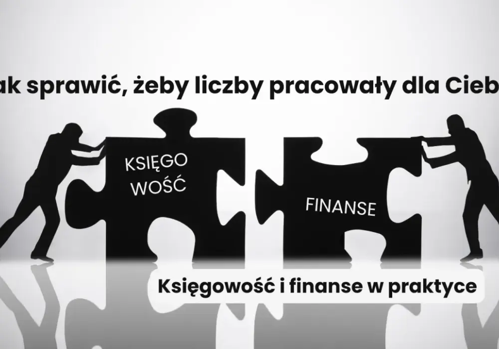 Rachunkowość zarządcza - Jak zamienić liczby w zysk?
