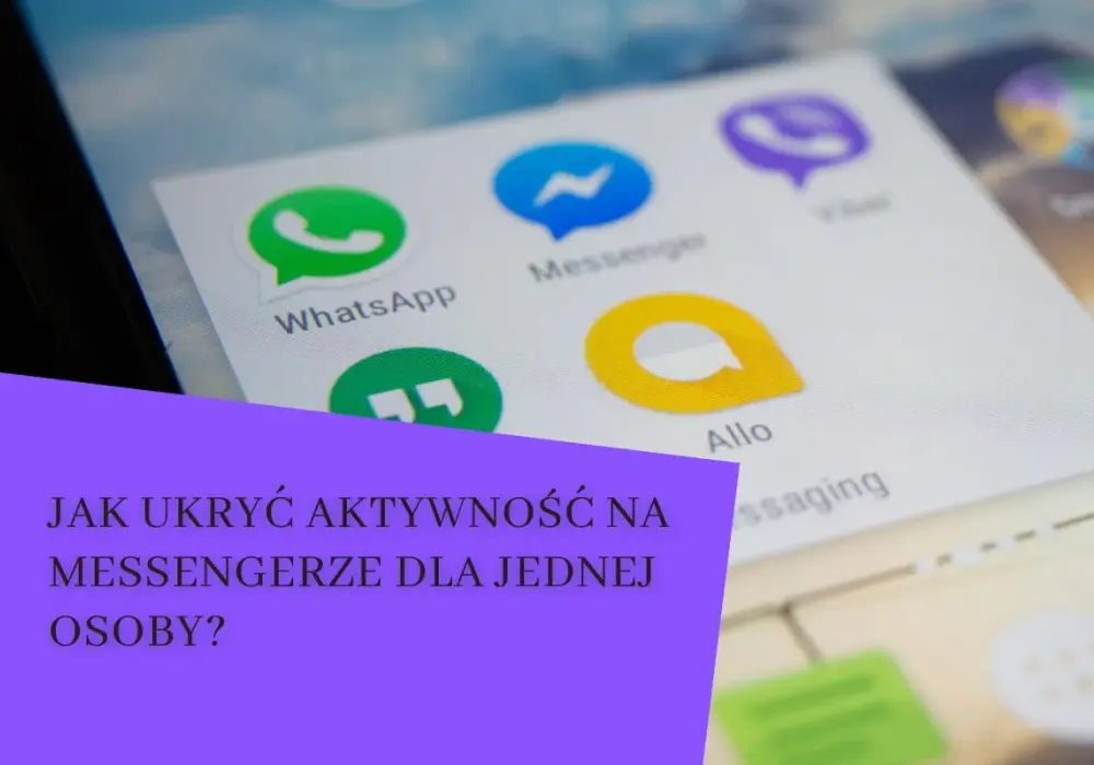 Jak ukryć aktywność na Messenger i zyskać pełną prywatność