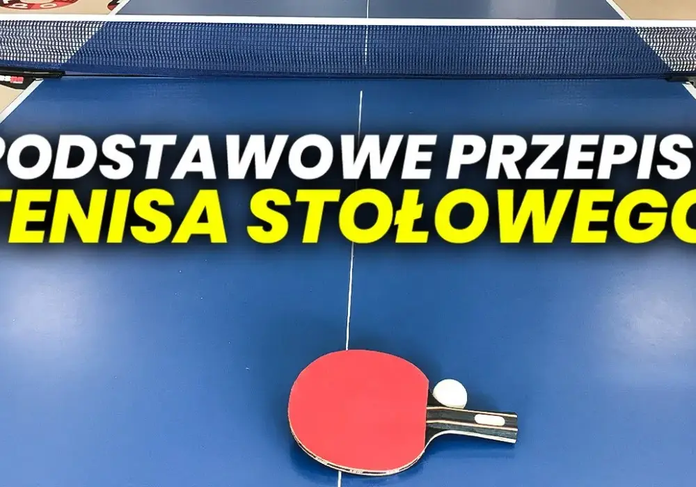 Jak grać w tenisa stołowego - proste zasady i techniki dla początkujących