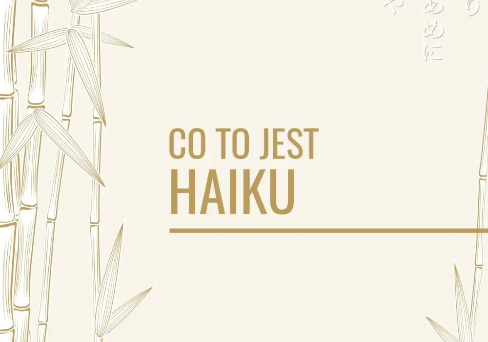 Haiku - Jak pisać i czytać miniatury? Przykłady i błędy